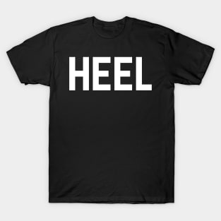 HEEL! T-Shirt